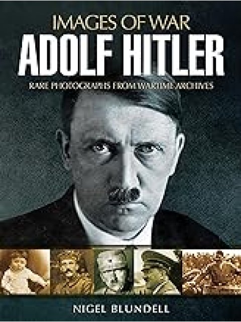 IMAGES OF WAR : ADOLF HITLER PB