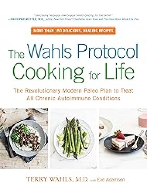 THE WAHLS PROTOCOL COOKING FOR LIFE PB