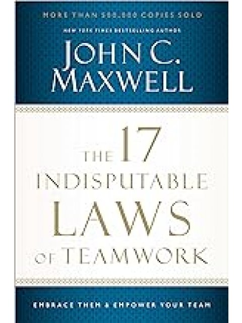 THE 17 INDISPUTABLE LAWS OF TEAMWORK PB