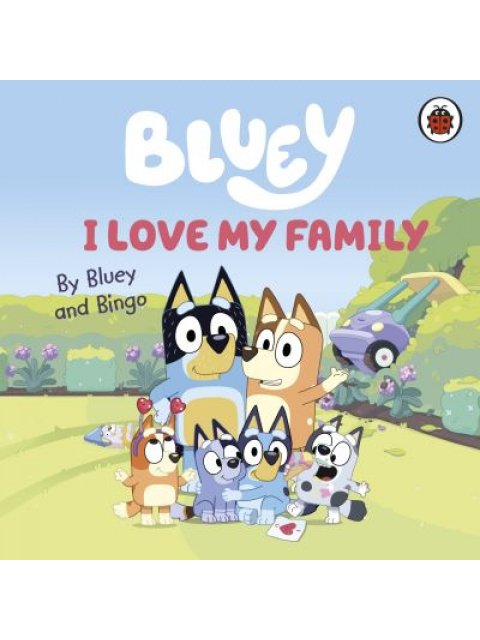 LFF : Bluey: I Love My Family Board Book