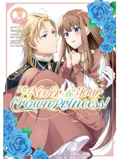 I'LL NEVER BE YOUR CROWN PRINCESS! (MANGA) VOL. 3 : 3