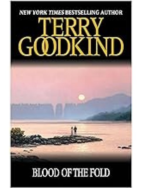 Blood of The Fold : Book 3 The Sword of Truth