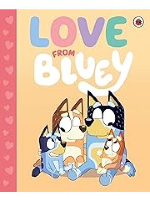 Bluey: Love from Bluey Board Book