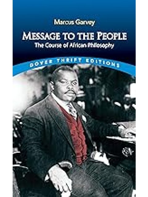 MESSAGE TO THE PEOPLE : THE COURSE OF AFRICAN PHILOSOPHY PB