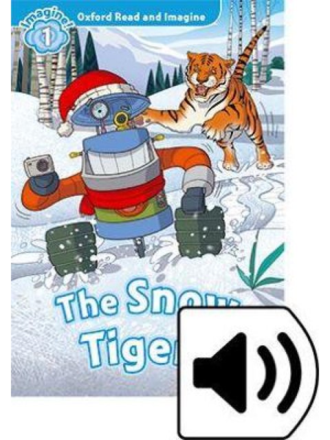 OXFORD READ & IMAGINE 1: THE SNOW TIGERS AUDIO PACK
