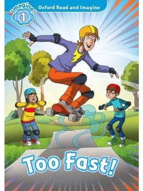 OXFORD READ & IMAGINE 1: TOO FAST (+ CD)