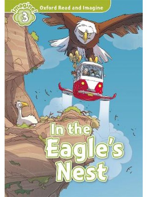 OXFORD READ & IMAGINE 3: IN THE EAGLES NEST