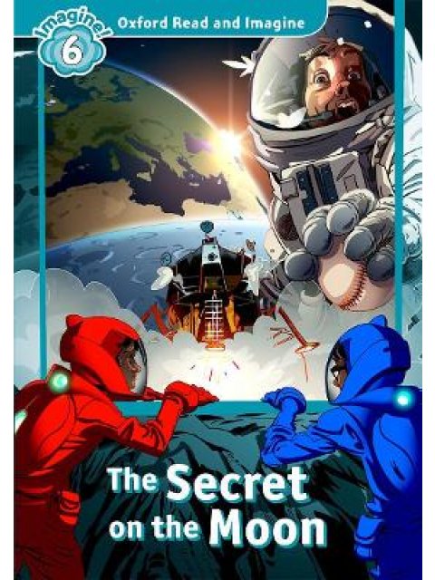 OXFORD READ & IMAGINE 6: THE SECRET ON THE MOON