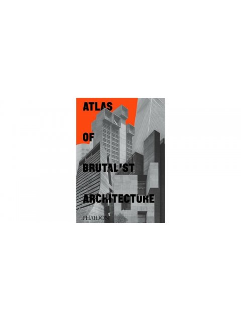Atlas of Brutalist Architecture Classic Format HC