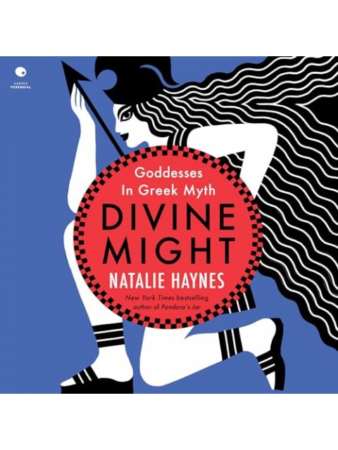 DIVINE MIGHT :GODDESSES IN GREEK MYTH