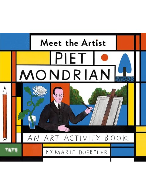 MEET THE ARTIST :PIET MONDRIAN AN ART ACTIVITY BOOK PB