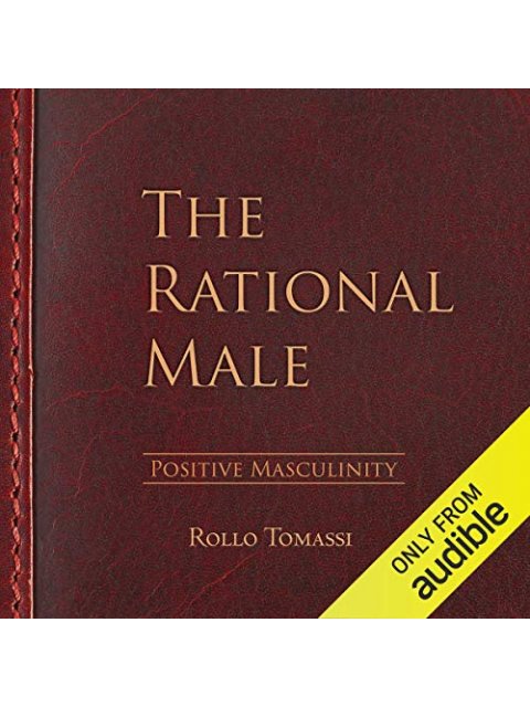 THE RATIONAL MALE :POSITIVE MASCULINITY