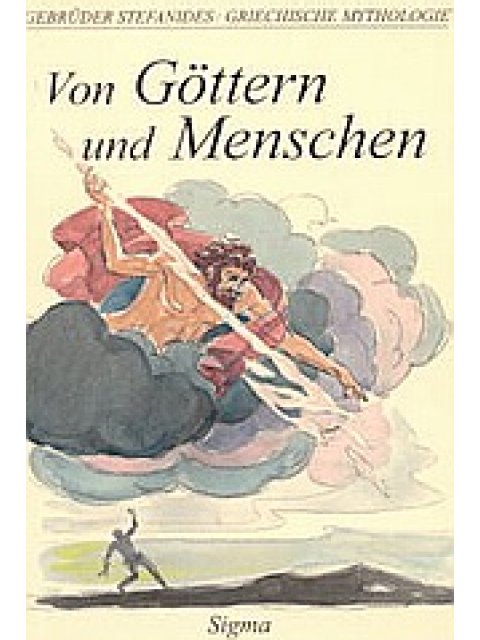 GRIECHISCHE MYTHOLOGIE 2: VON GOTTER UND MENSCHEN