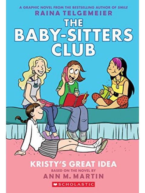 THE BABYSITTERS CLUB GRAPHIC NOVEL 1: KRISTY’S GREAT IDEA PB