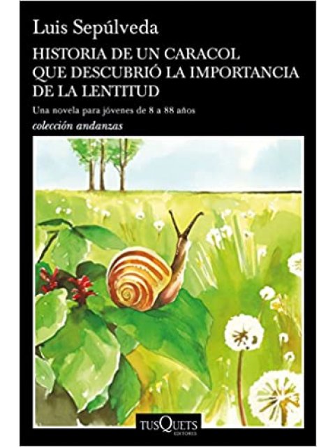 HISTORIA DE UN CARACOL QUE DESCUBRIO LA IMPORTANCIA DE LA LENTITUD