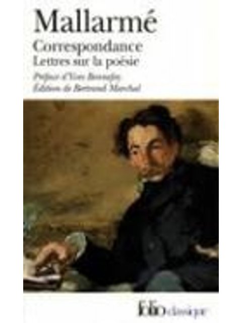 CORRESPONDANCE COMPLETE (1862-1871) / LETTRES SUR LA POESIE (1872-1898)