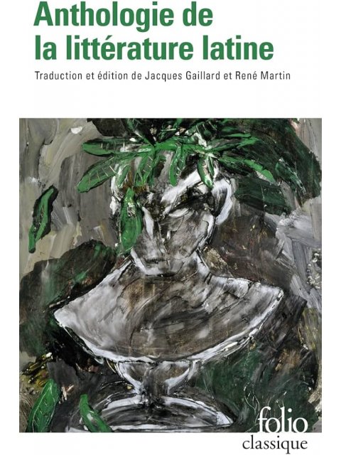 ANTHOLOGIE DE LA LITTERATURE LATINE