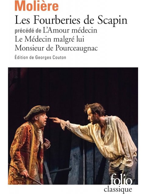 LES FOURBERIES DE SCAPIN / L' AMOUR MEDECIN / LE MEDECIN MALGRE LUI / MONSIEUR D