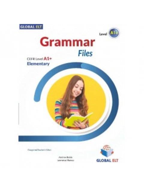 GRAMMAR FILES A1+ TCHR'S EDITION 2024