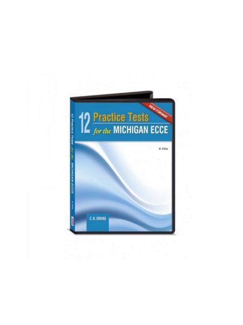 12 PRACTICE TESTS FOR THE MICHIGAN ECCE CD CLASS (6) NEW FORMAT 2021