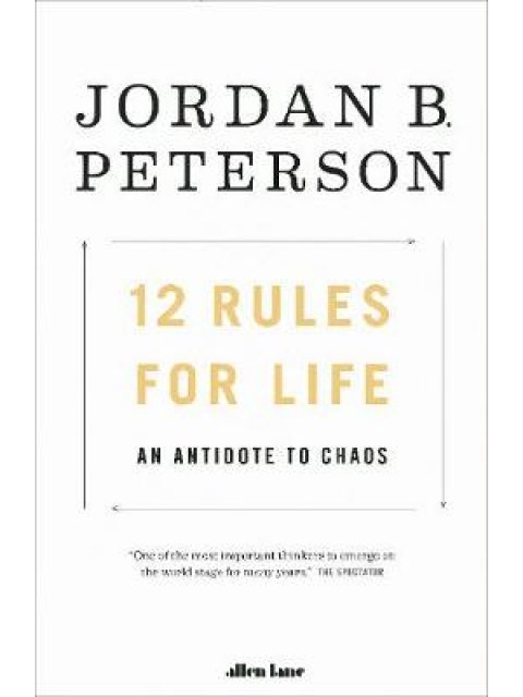 12 RULES FOR LIFE : AN ANTIDOTE TO CHAOS PB
