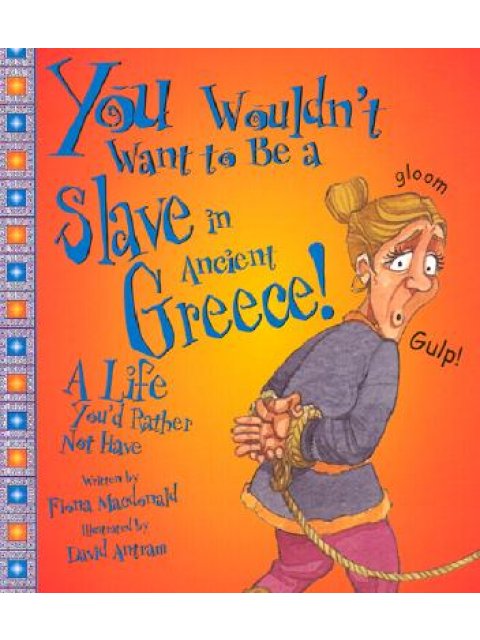 YOU WOULDN'T WANT TO BE A SLAVE IN ANCIENT GREECE