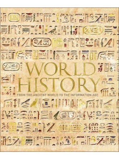 WORLD HISTORY : FROM THE ANCIENT WORLD TO THE INFORMATION AGE HC
