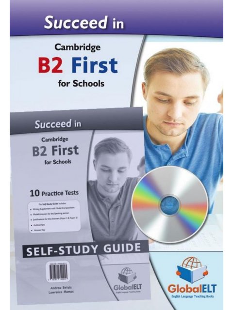 SUCCEED IN CAMBRIDGE B2 FIRST FOR SCHOOLS SELF STUDY EDITION 10 PRACTICE TESTS