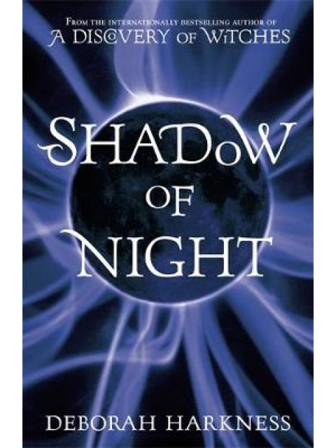 ALL SOULS TRILOGY 2: SHADOW OF NIGHT HC A FORMAT