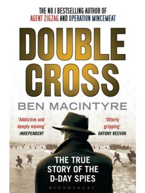DOUBLE CROSS (THE TRUE STORY OF THE D-DAY SPIES) PB B FORMAT