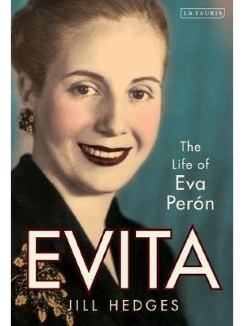 EVITA THE LIFE OF EVA PERON HC