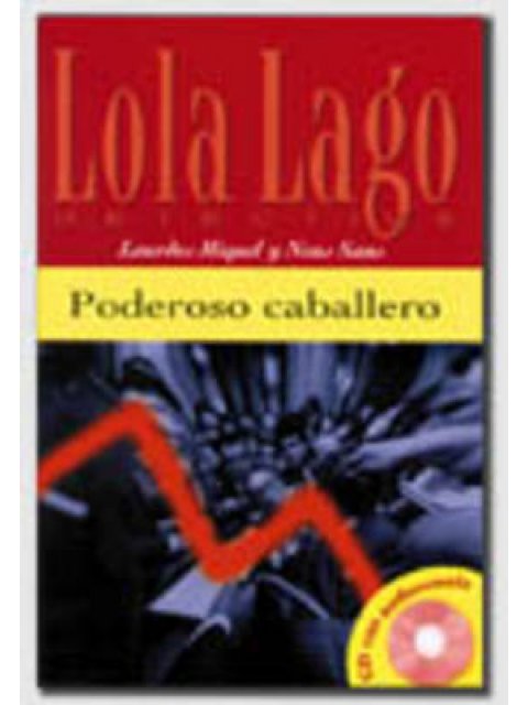 LOLA LAGO 1: PODEROSO CABALLERO (+ CD)