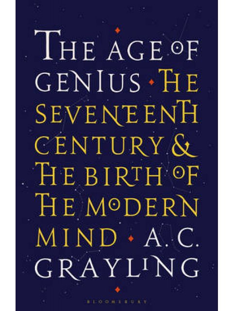 THE AGE OF GENIUS : THE SEVENTEENTH CENTURY AND THE BIRTH OF THE MODERN MIND PB