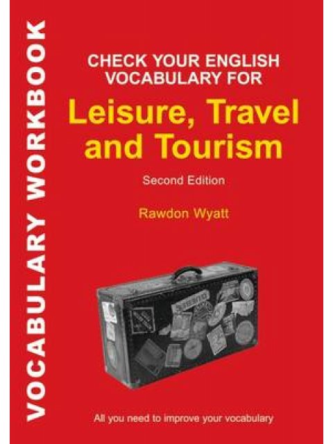 CHECK YOUR ENGLISH VOCABULARY FOR LEISURE , TRAVEL AND TOURISM : ALL YOU NEED TO IMPROVE YOUR VOCABU