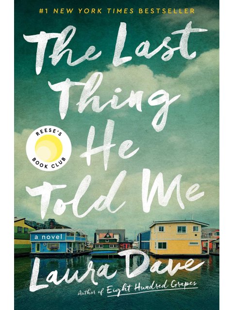 The Last Thing He Told Me : A Novel
