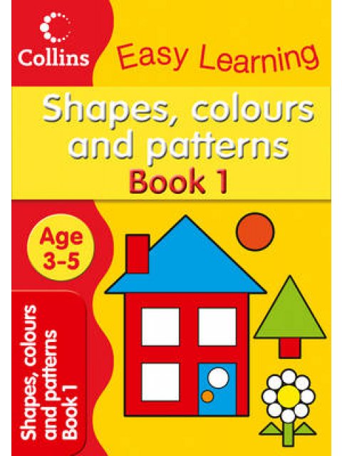 EASY LEARNING SHAPES, COLOURS AND PATTERNS PB