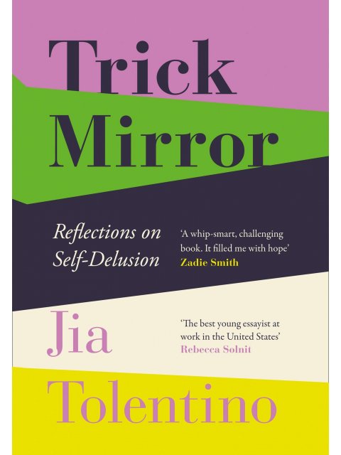 TRICK MIRROR REFLECTIONS ON SELF-DELUSION PB