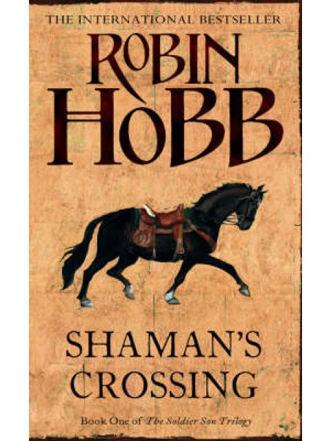 SOLDIER SON TRILOGY 1: SHAMAN'S CROSSING PB B FORMAT