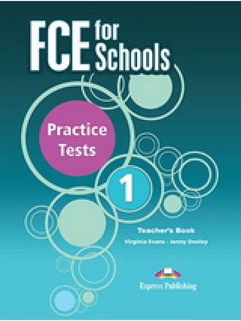 FCE FOR SCHOOLS 1 PRACTICE TESTS TCHR'S 2015 REVISED
