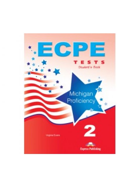 ECPE TESTS FOR THE MICHIGAN PROFICIENCY 2 SB 2013 FORMAT