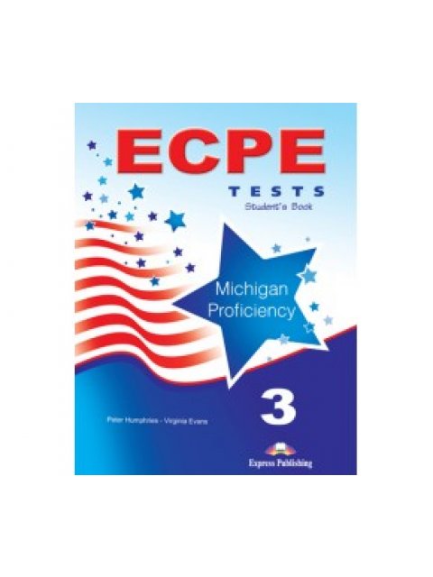 ECPE TESTS FOR THE MICHIGAN PROFICIENCY 3 SB 2013 FORMAT
