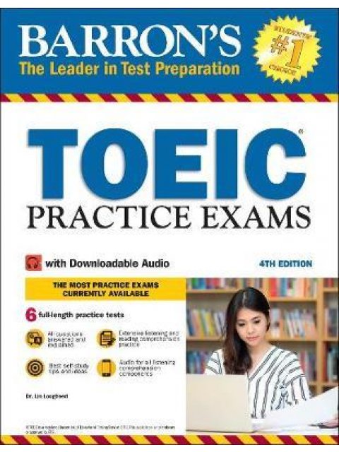 BARRON 'S TOEIC PRACTICE EXAMS PRACTICE TESTS (+ DOWNLOADABLE AUDIO) 4TH ED