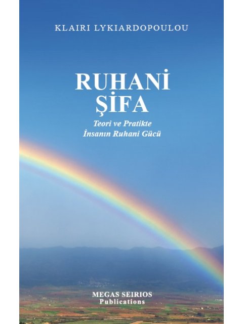 RUHANI ŞIFA TEORI VE PRATIKTE İNSANIN RUHANI GÜCÜ