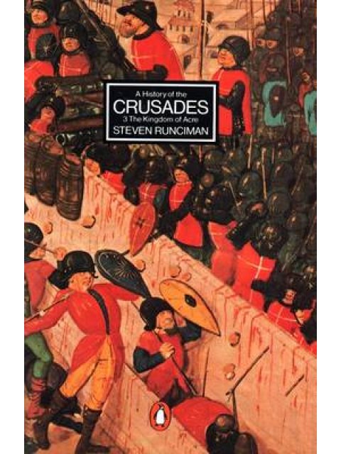 A HISTORY OF CRUSADES 3: THE KINGDOM OF ACRE PB B FORMAT
