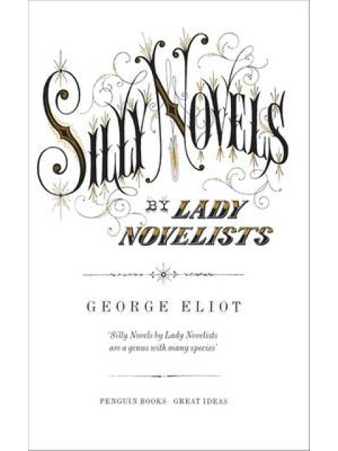 PENGUIN GREAT IDEAS : SILLY NOVELS BY LADY NOVELISTS PB B FORMAT