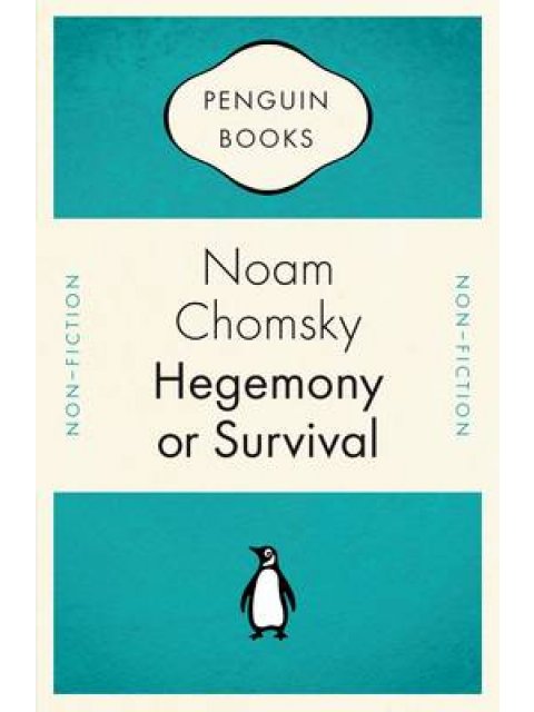 PENGUIN CELEBRATIONS : HEGEMONY OR SURVIVAL AMERICA'S QUEST FOR GLOBAL DOMINANCE PB B FORMAT