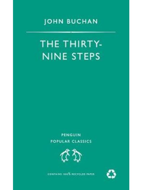 PENGUIN POPULAR CLASSICS : THE THIRTY - NINE STEPS PB A FORMAT