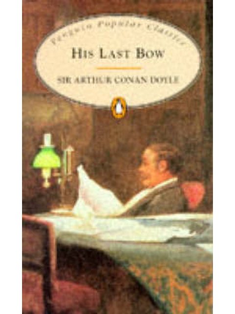 PENGUIN POPULAR CLASSICS : HIS LAST BOW PB A FORMAT