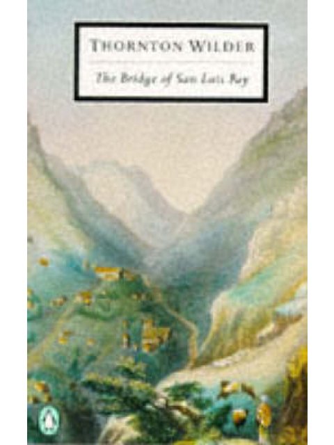 PENGUIN CLASSICS : THE BRIDGE OF SAN LUIS REY PB B FORMAT