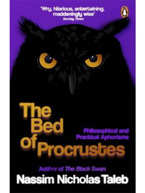 THE BED OF PROCRUSTES (PHILOSOPHICAL AND PRACTICAL APHORISMS) PB B FORMAT
